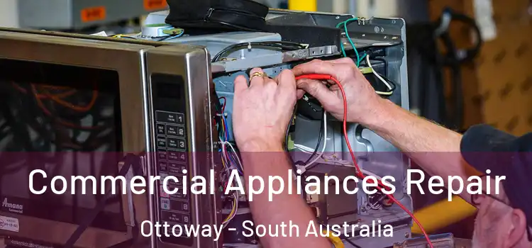 Commercial Appliances Repair Ottoway - South Australia