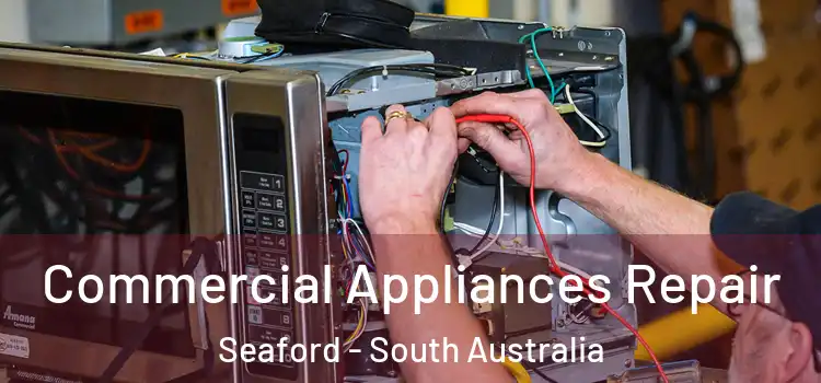Commercial Appliances Repair Seaford - South Australia