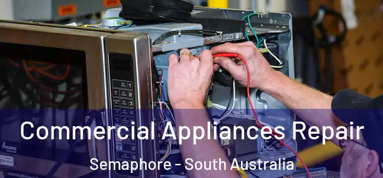 Commercial Appliances Repair Semaphore - South Australia
