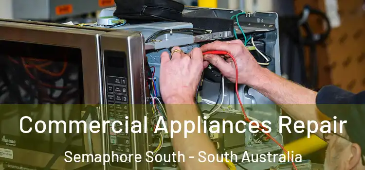 Commercial Appliances Repair Semaphore South - South Australia
