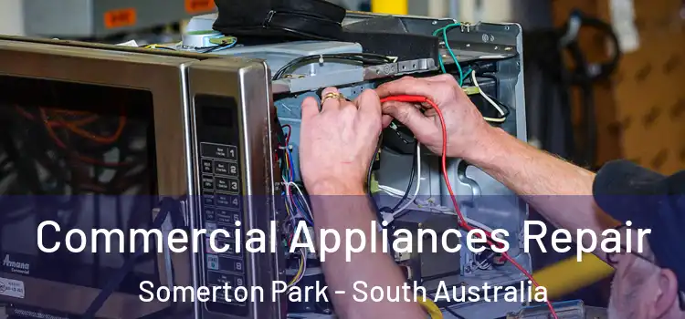 Commercial Appliances Repair Somerton Park - South Australia