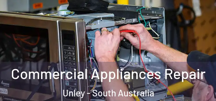 Commercial Appliances Repair Unley - South Australia