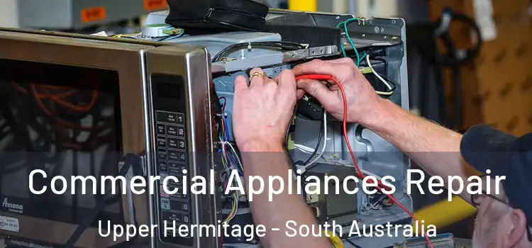 Commercial Appliances Repair Upper Hermitage - South Australia
