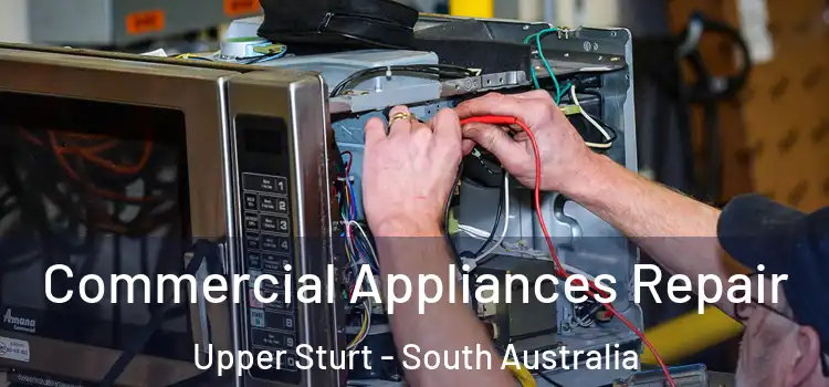 Commercial Appliances Repair Upper Sturt - South Australia
