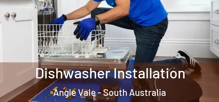 Dishwasher Installation Angle Vale - South Australia