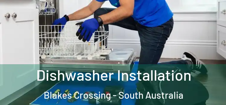 Dishwasher Installation Blakes Crossing - South Australia