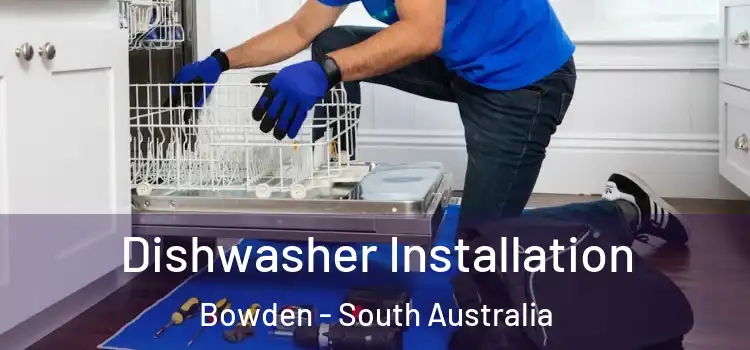 Dishwasher Installation Bowden - South Australia