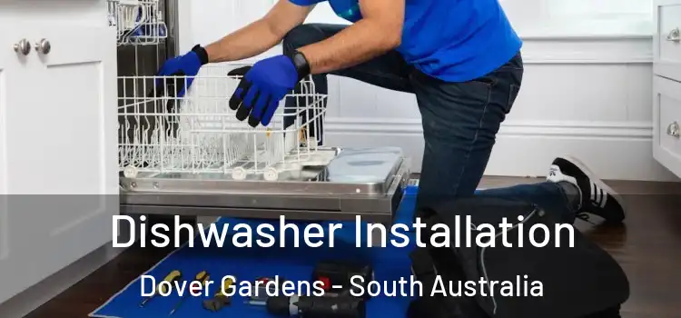 Dishwasher Installation Dover Gardens - South Australia