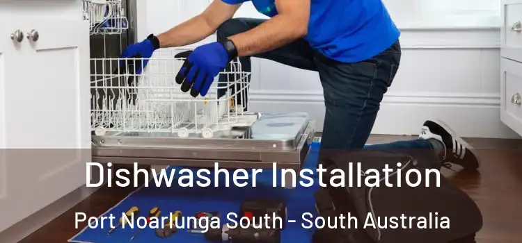 Dishwasher Installation Port Noarlunga South - South Australia