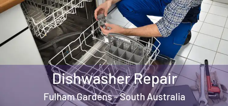 Dishwasher Repair Fulham Gardens - South Australia