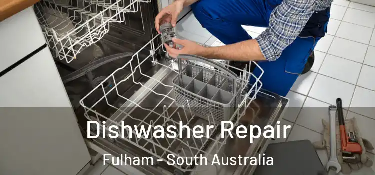 Dishwasher Repair Fulham - South Australia