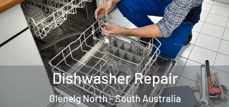 Dishwasher Repair Glenelg North - South Australia