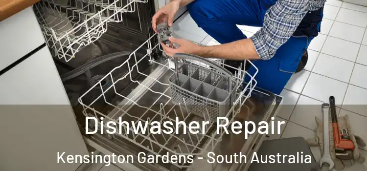 Dishwasher Repair Kensington Gardens - South Australia