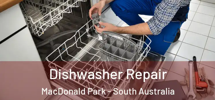 Dishwasher Repair MacDonald Park - South Australia