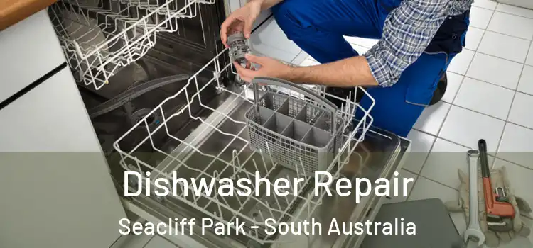 Dishwasher Repair Seacliff Park - South Australia