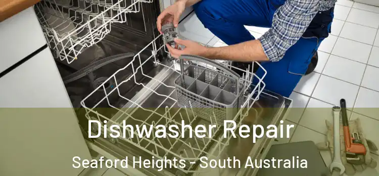 Dishwasher Repair Seaford Heights - South Australia
