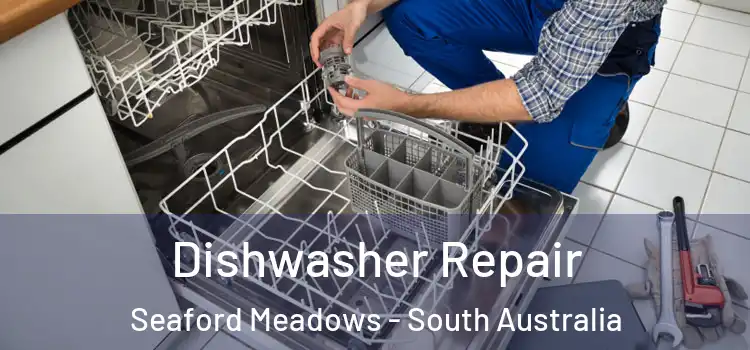 Dishwasher Repair Seaford Meadows - South Australia