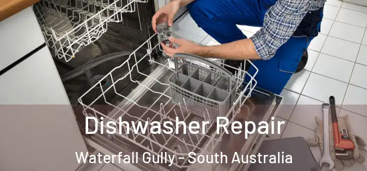 Dishwasher Repair Waterfall Gully - South Australia