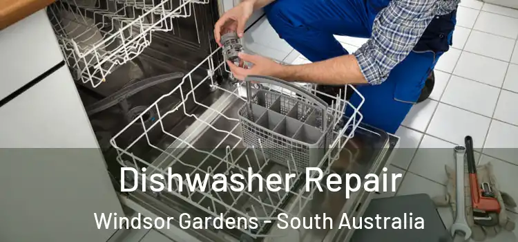 Dishwasher Repair Windsor Gardens - South Australia