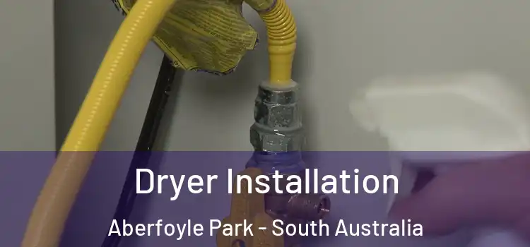 Dryer Installation Aberfoyle Park - South Australia