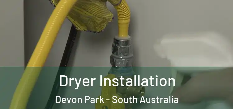 Dryer Installation Devon Park - South Australia