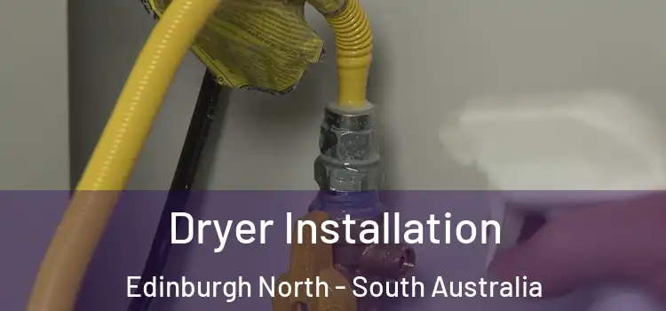 Dryer Installation Edinburgh North - South Australia