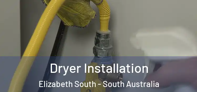 Dryer Installation Elizabeth South - South Australia