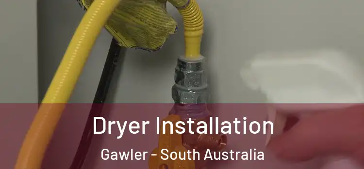 Dryer Installation Gawler - South Australia