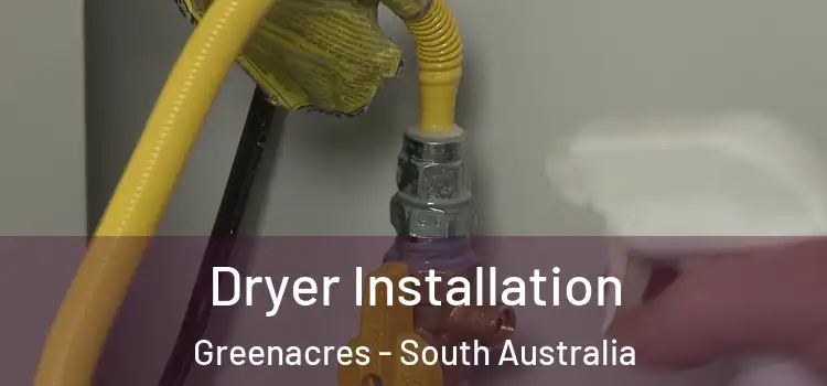 Dryer Installation Greenacres - South Australia