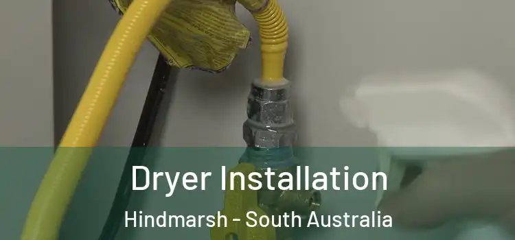 Dryer Installation Hindmarsh - South Australia