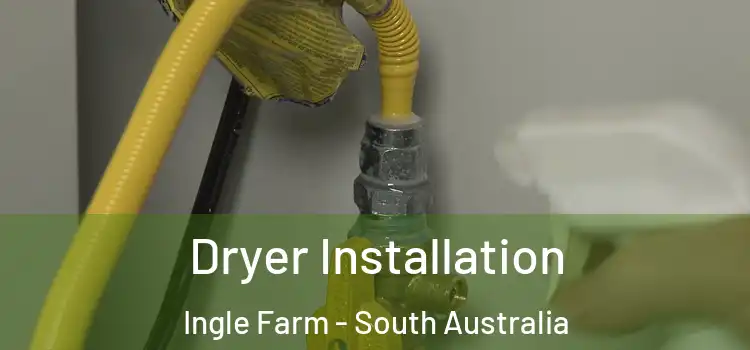 Dryer Installation Ingle Farm - South Australia