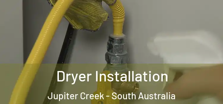 Dryer Installation Jupiter Creek - South Australia