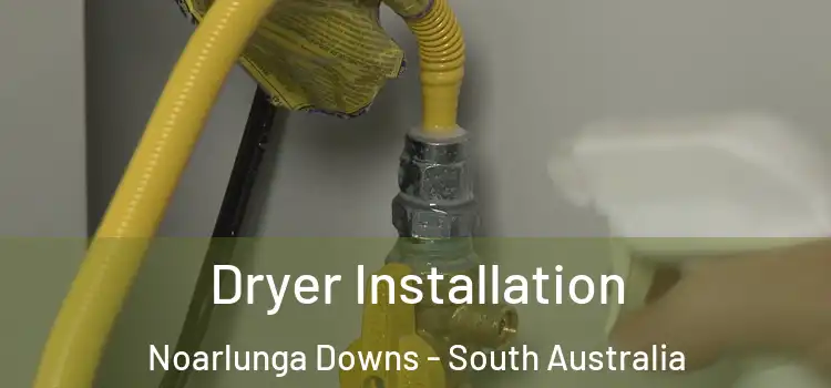 Dryer Installation Noarlunga Downs - South Australia