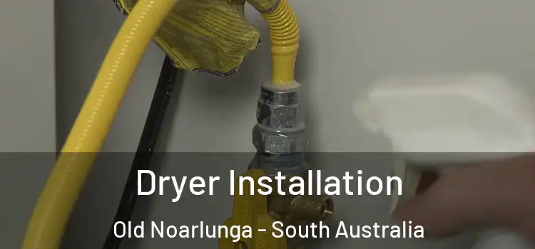 Dryer Installation Old Noarlunga - South Australia