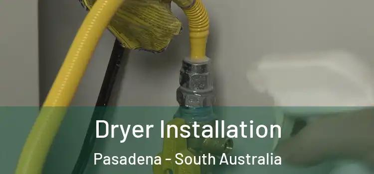 Dryer Installation Pasadena - South Australia