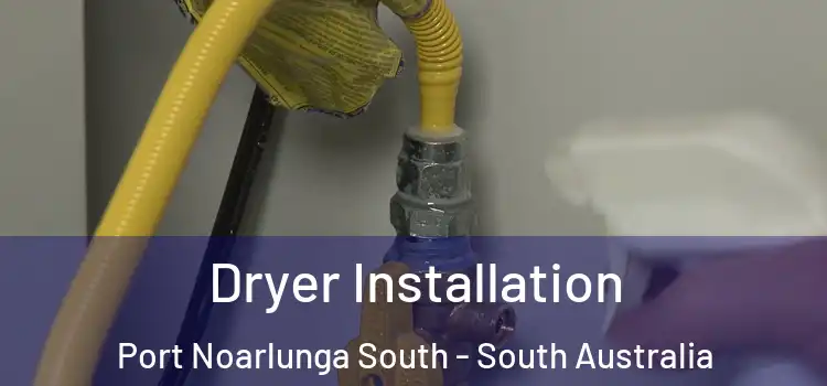 Dryer Installation Port Noarlunga South - South Australia