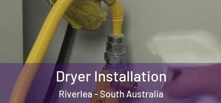 Dryer Installation Riverlea - South Australia