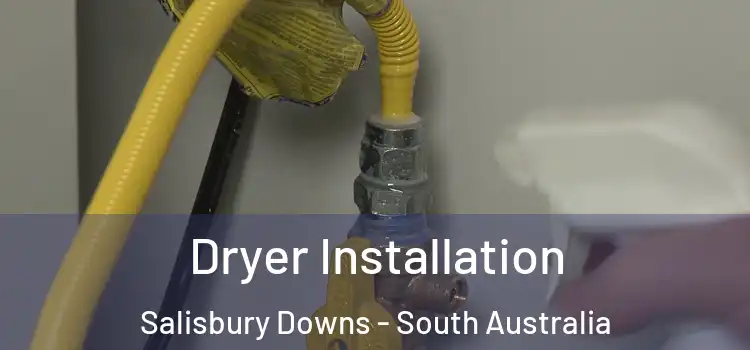 Dryer Installation Salisbury Downs - South Australia