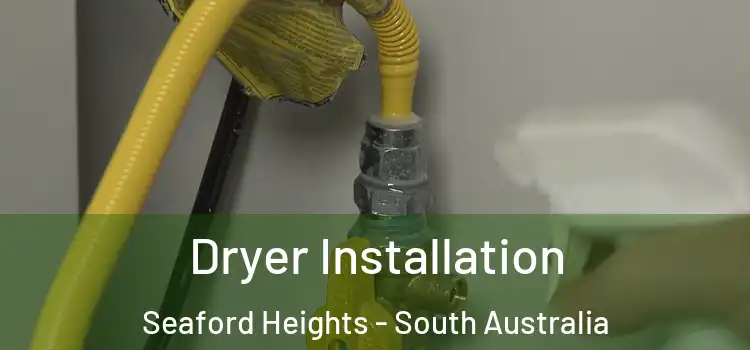 Dryer Installation Seaford Heights - South Australia