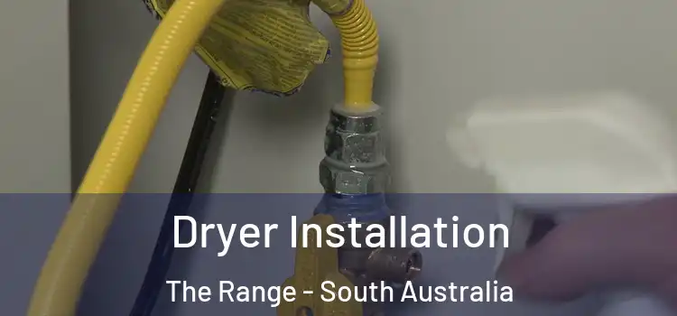 Dryer Installation The Range - South Australia