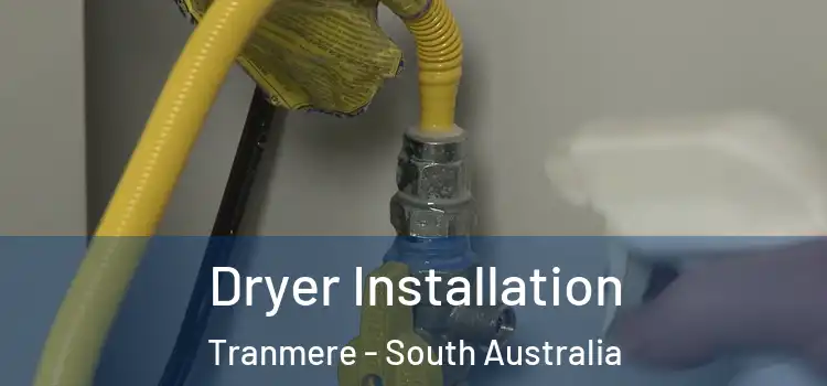 Dryer Installation Tranmere - South Australia