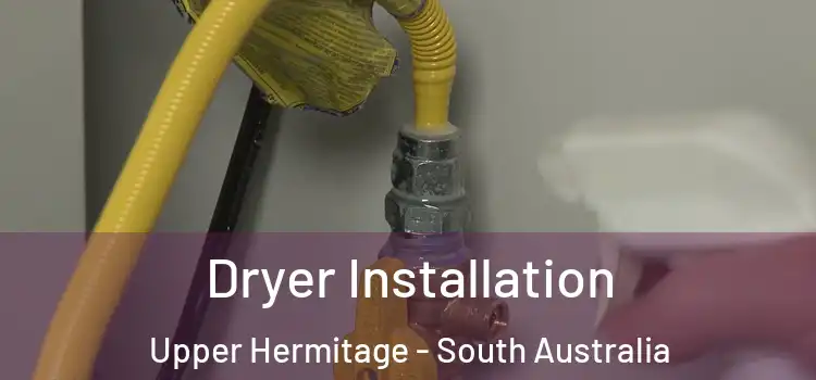 Dryer Installation Upper Hermitage - South Australia