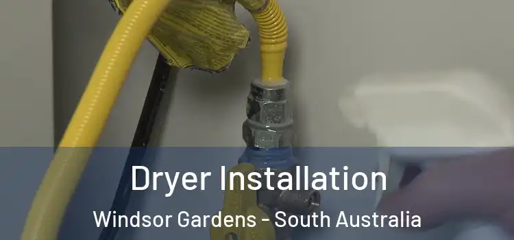 Dryer Installation Windsor Gardens - South Australia