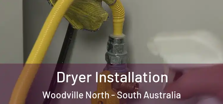 Dryer Installation Woodville North - South Australia