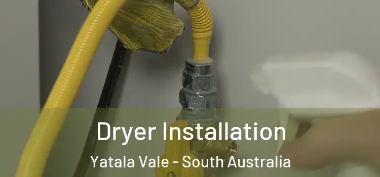 Dryer Installation Yatala Vale - South Australia