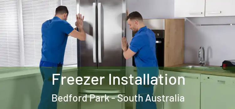 Freezer Installation Bedford Park - South Australia
