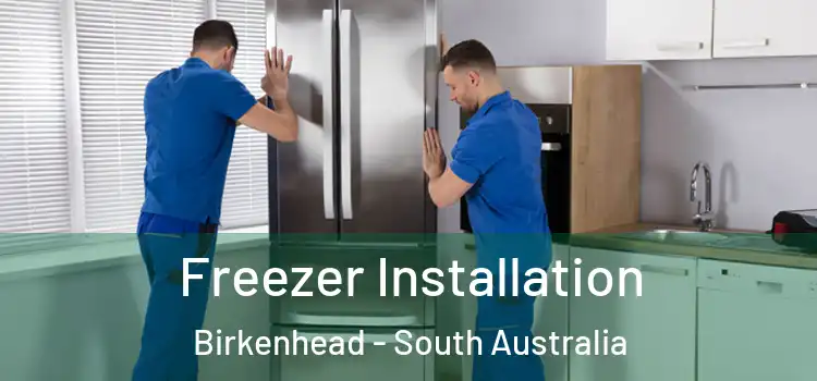 Freezer Installation Birkenhead - South Australia