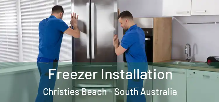 Freezer Installation Christies Beach - South Australia