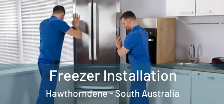 Freezer Installation Hawthorndene - South Australia