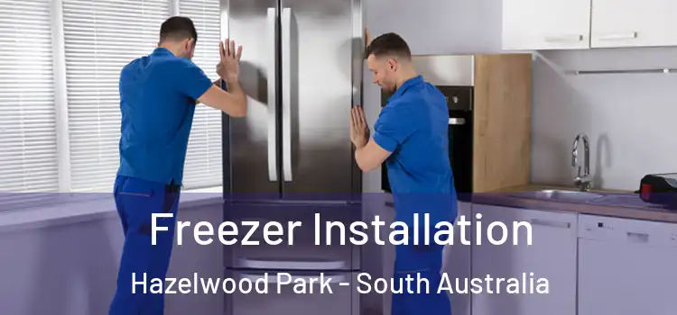Freezer Installation Hazelwood Park - South Australia